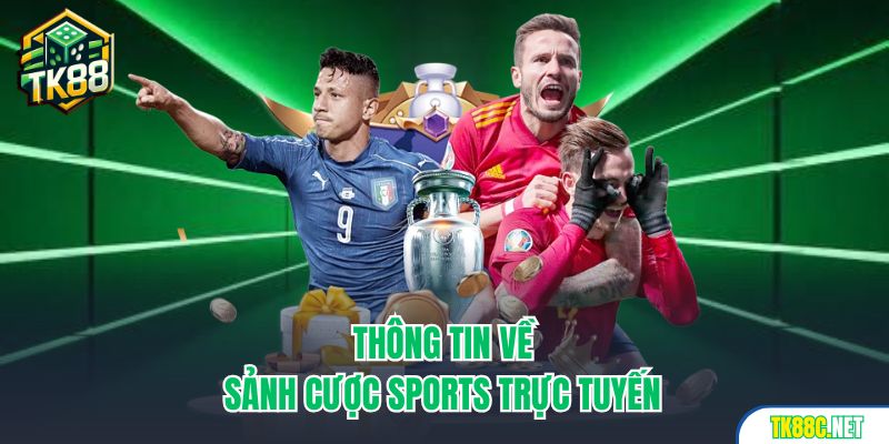 Thông tin về sảnh cược sports trực tuyến